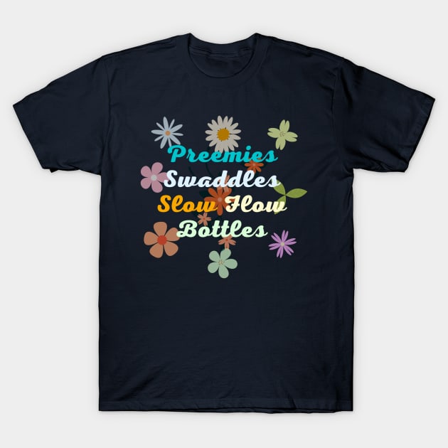 Preemies Swaddles Slow Flow Bottles T-Shirt by HALLSHOP